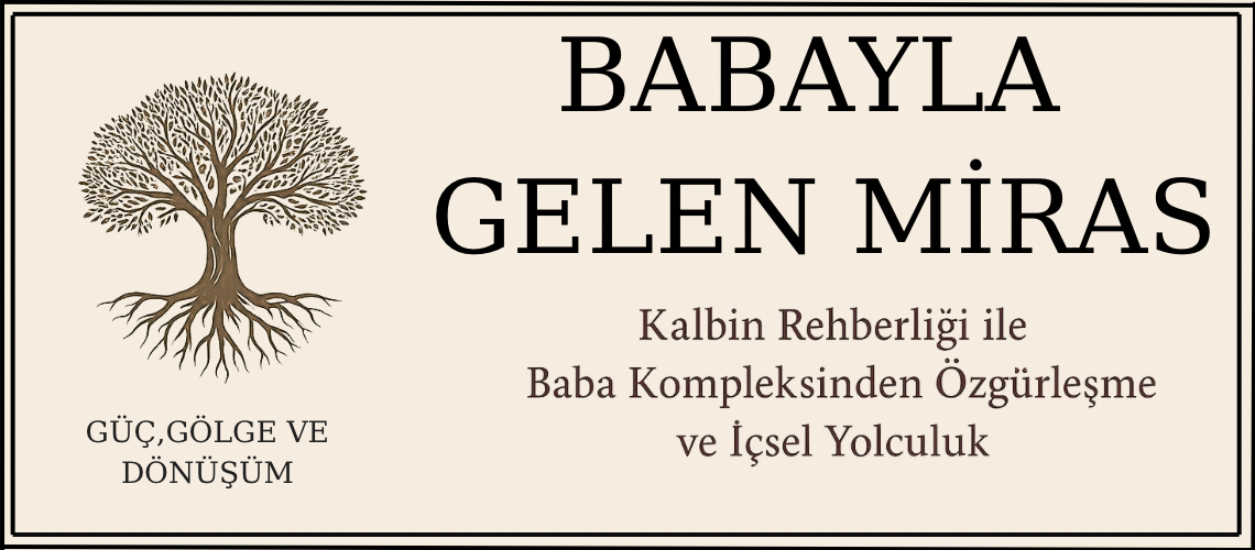 Babayla Gelen Miras Eğitimi: Güç,Gölge Ve Dönüşüm (22 Ekim 2025 Grubu)