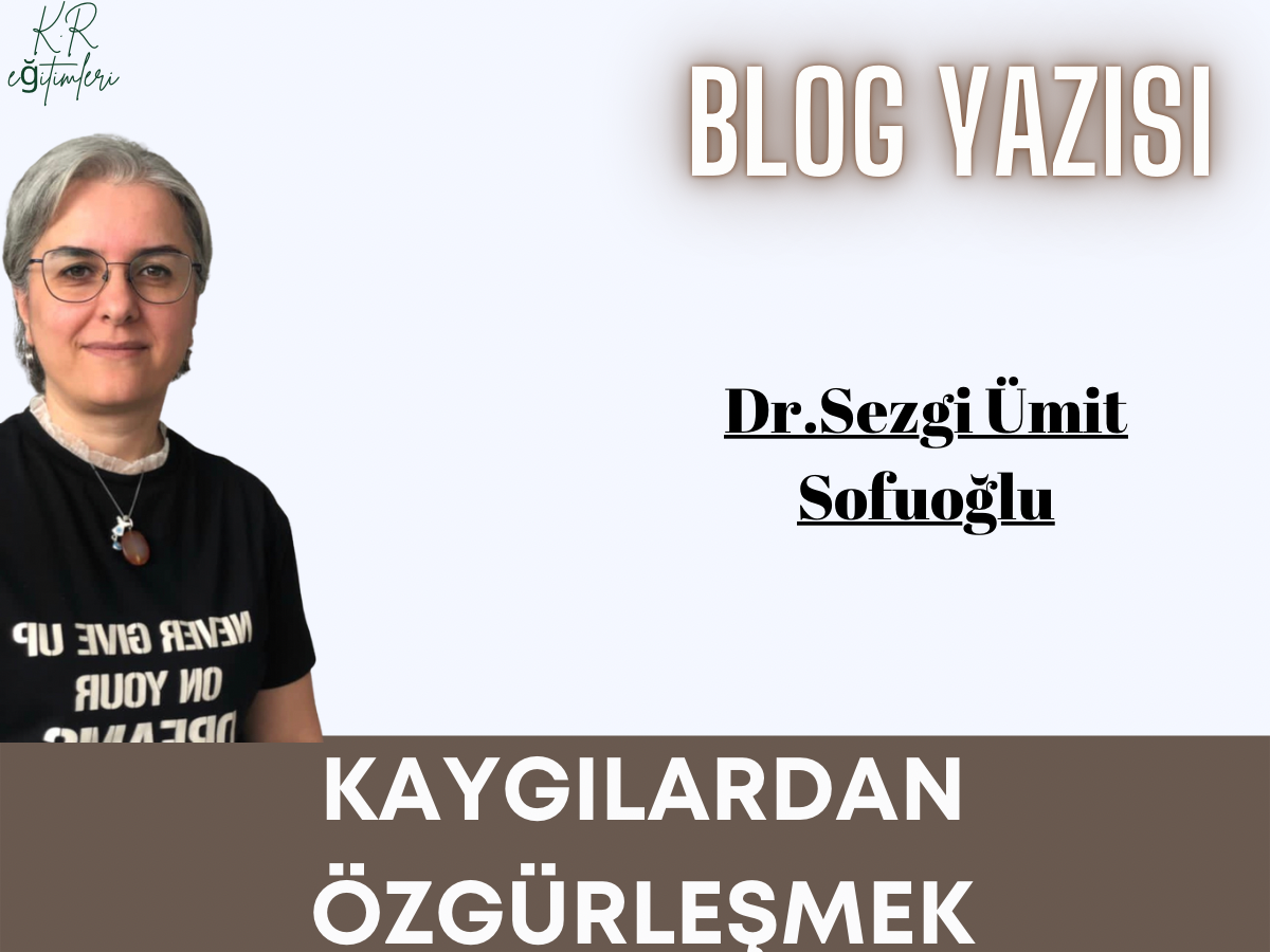 Kaygılardan Özgürleşmek